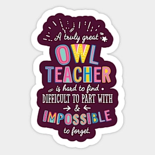 A truly Great Owl Teacher Gift - Impossible to forget Sticker